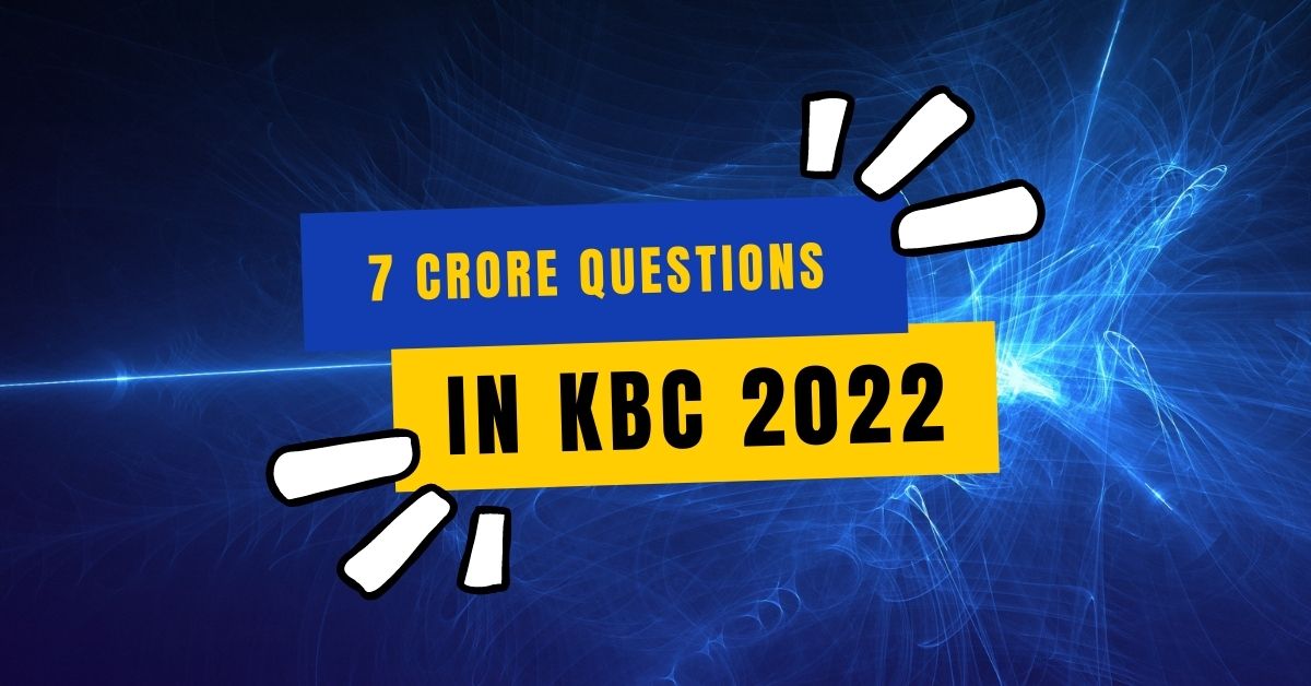 7 Crore questions in kbc 2022