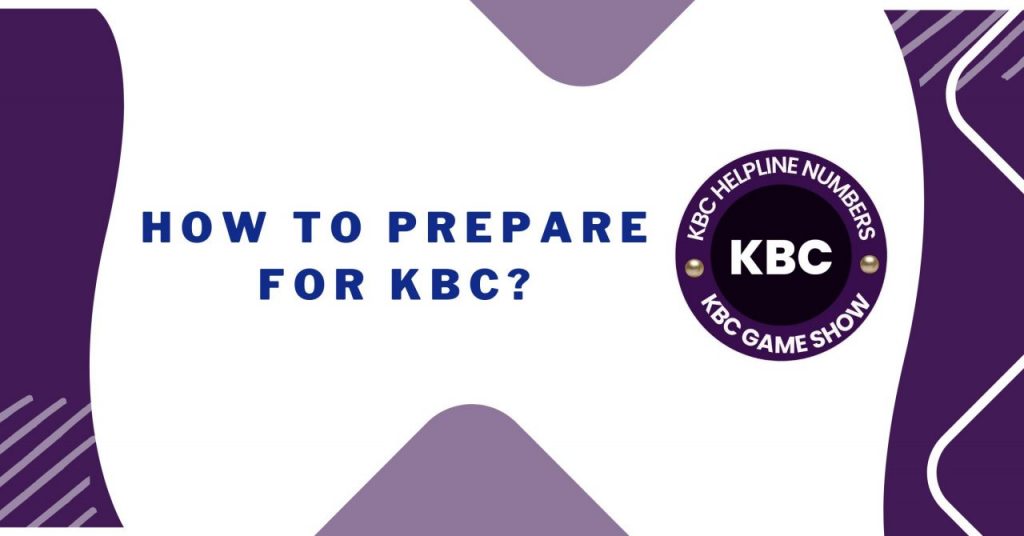 How To Prepare For KBC?