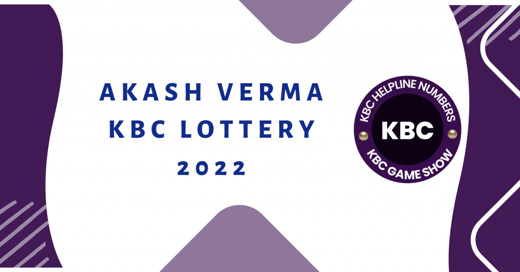 Akash Verma KBC Lottery 2022
