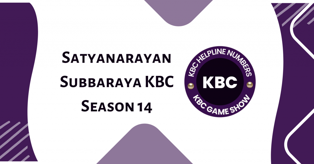 Satyanarayan Subbaraya KBC Season 14