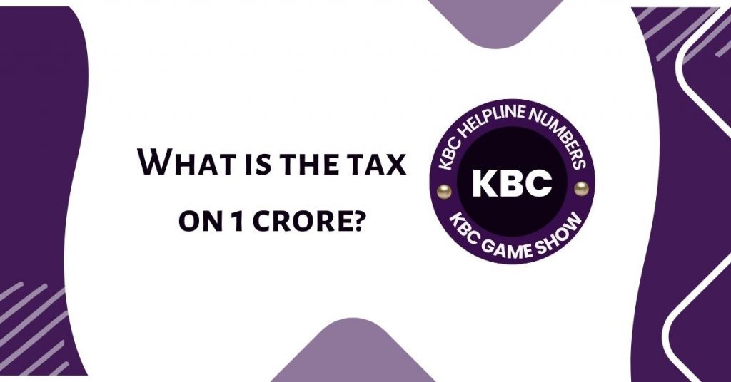 How Much Tax Is Deducted From Kaun Banega Crorepati
